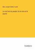 Le vrai livre du peuple; Ou le riche et le pauvre