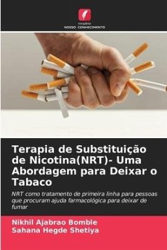 Terapia de Substituição de Nicotina(NRT)- Uma Abordagem para Deixar o Tabaco - Bomble, Nikhil Ajabrao;Shetiya, Sahana Hegde