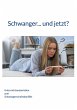 Schwanger... und jetzt? - Bild 1