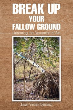 Break Up Your Fallow Ground - Demarco, Jason Vincent