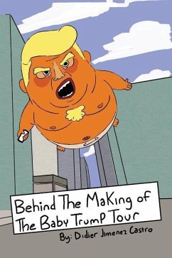 Behind The Making Of The Baby Trump Tour - Jimenez Castro, Didier