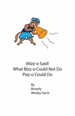 Mizz-o Said! What Bizz-o Could Not Do Pizz-o Could Do - Farris, Beverly Wesley