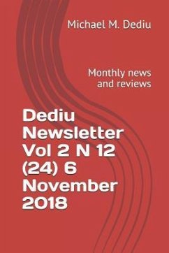 Dediu Newsletter Vol 2 N 12 (24) 6 November 2018: Monthly news and reviews - Dediu, Michael M.