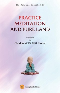 PRACTICE MEDITATION AND PURE LAND - Bhikkhun¿, Gi¿i H¿¿ng