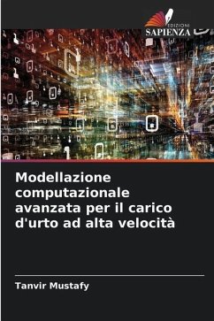 Modellazione computazionale avanzata per il carico d'urto ad alta velocità - Mustafy, Tanvir