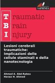 Lesioni cerebrali traumatiche: Implicazioni delle cellule staminali e della nanotecnologia