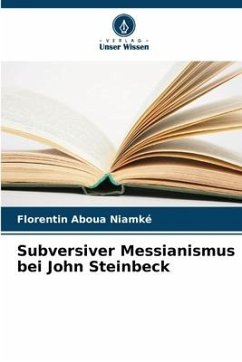 Subversiver Messianismus bei John Steinbeck - Niamké, Florentin Aboua