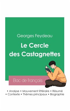 Réussir son Bac de français 2023: Analyse du Cercle des Castagnettes de Georges Feydeau - Feydeau, Georges