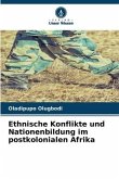 Ethnische Konflikte und Nationenbildung im postkolonialen Afrika