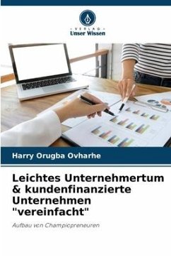 Leichtes Unternehmertum & kundenfinanzierte Unternehmen 