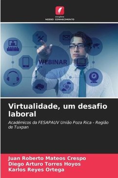 Virtualidade, um desafio laboral - Mateos Crespo, Juan Roberto;Torres Hoyos, Diego Arturo;Reyes Ortega, Karlos