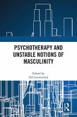 Psychotherapy and Unstable Notions of Masculinity (eBook, ePUB)