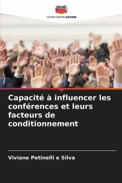 Capacité à influencer les conférences et leurs facteurs de conditionnement - Petinelli E Silva, Viviane