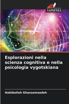 Esplorazioni nella scienza cognitiva e nella psicologia vygotskiana - Ghassemzadeh, Habibollah