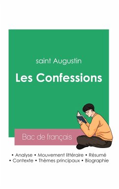 Réussir son Bac de français 2023 : Analyse des Confessions de saint Augustin - Saint Augustin