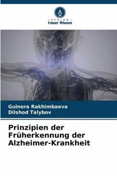 Prinzipien der Früherkennung der Alzheimer-Krankheit - Rakhimbaeva, Gulnora;Talybov, Dilshod