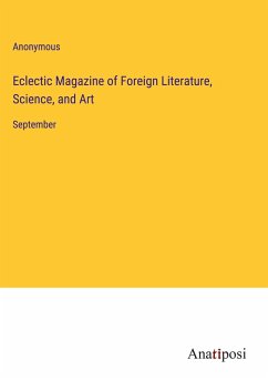 Eclectic Magazine of Foreign Literature, Science, and Art - Anonymous