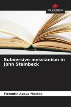 Cover Subversive messianism in John Steinbeck