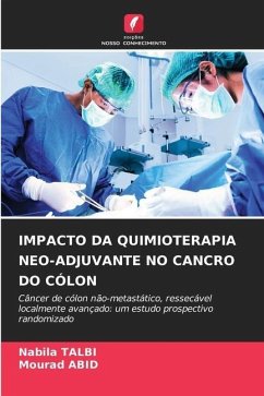 IMPACTO DA QUIMIOTERAPIA NEO-ADJUVANTE NO CANCRO DO CÓLON - TALBI, Nabila;Abid, Mourad