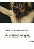 La douloureuse passion de notre Seigneur Jésus-Christ