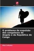 O problema da expulsão dos congoleses de Angola e da República do Congo