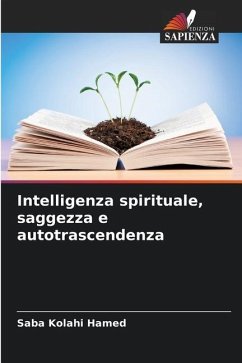 Intelligenza spirituale, saggezza e autotrascendenza - Kolahi Hamed, Saba