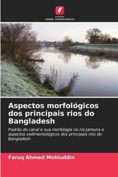 Aspectos morfológicos dos principais rios do Bangladesh - Ahmed Mohiuddin, Faruq