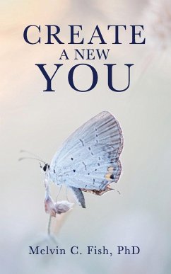 Create A New You - Fish, Melvin C.