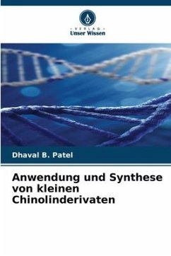 Anwendung und Synthese von kleinen Chinolinderivaten - Patel, Dhaval B.