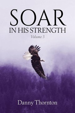 Soar in His Strength, Vol. 3 - Thornton, Danny