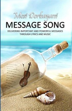 Message Song: Delivering Important and Powerful Messages Through Lyrics and Music - Dorbayani, Mosi