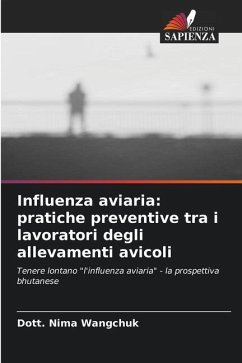 Influenza aviaria: pratiche preventive tra i lavoratori degli allevamenti avicoli - Wangchuk, Dott. Nima