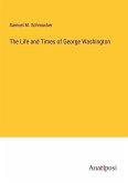 The Life and Times of George Washington