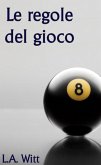 Le regole del gioco (eBook, ePUB) Le regole del gioco (eBook, ePUB)