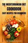 The Mediterranean Diet Cookbook: Easy Recipes for Beginners (eBook, ePUB)