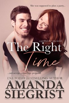 The Right Time (a perfect for you novel, #2) (eBook, ePUB) - Siegrist, Amanda
