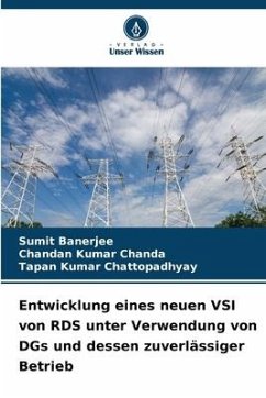 Entwicklung eines neuen VSI von RDS unter Verwendung von DGs und dessen zuverlässiger Betrieb - Banerjee, Sumit;Chanda, Chandan Kumar;Chattopadhyay, Tapan Kumar