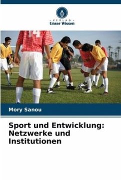 Sport und Entwicklung: Netzwerke und Institutionen - Sanou, Mory
