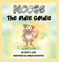 Moose the Oldie Goldie - Lein, Terry A