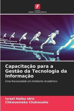 Capacitação para a Gestão da Tecnologia da Informação - Idris, Israel Haibu;Chukwueke, Chkwuemeka