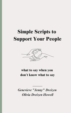 Simple Scripts to Support Your People - Dreizen, Jenny; Dreizen Howell, Olivia