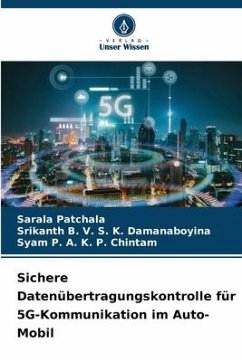 Sichere Datenübertragungskontrolle für 5G-Kommunikation im Auto-Mobil - Patchala, Sarala;B. V. S. K. Damanaboyina, Srikanth;P. A. K. P. Chintam, Syam