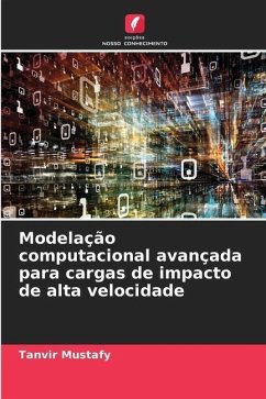 Modelação computacional avançada para cargas de impacto de alta velocidade - Mustafy, Tanvir