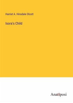 Isora's Child - Olcott, Harriet A. Hinsdale