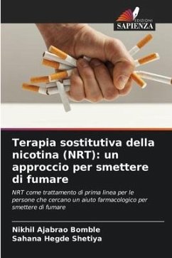 Terapia sostitutiva della nicotina (NRT): un approccio per smettere di fumare - Bomble, Nikhil Ajabrao;Shetiya, Sahana Hegde