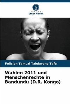 Wahlen 2011 und Menschenrechte in Bandundu (D.R. Kongo) - Tamuzi Talekwene Tafe, Félicien