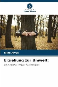 Erziehung zur Umwelt: - Alves, Eline