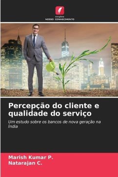 Percepção do cliente e qualidade do serviço - P., Marish Kumar;C., Natarajan