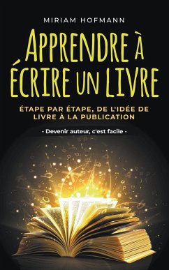 Apprendre à écrire un livre - Hofmann, Miriam