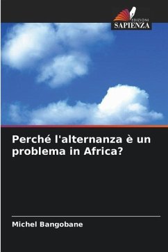 Perché l'alternanza è un problema in Africa? - Bangobane, Michel